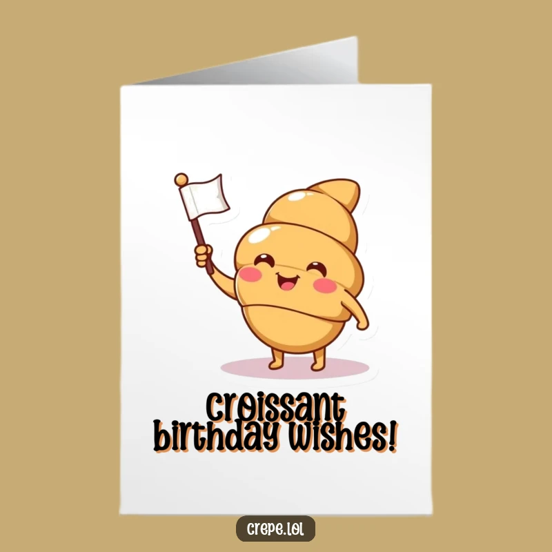 Free Printable Croissant Birthday Card: Funny Downloadable Gift for a Whimsical Celebration - DIY