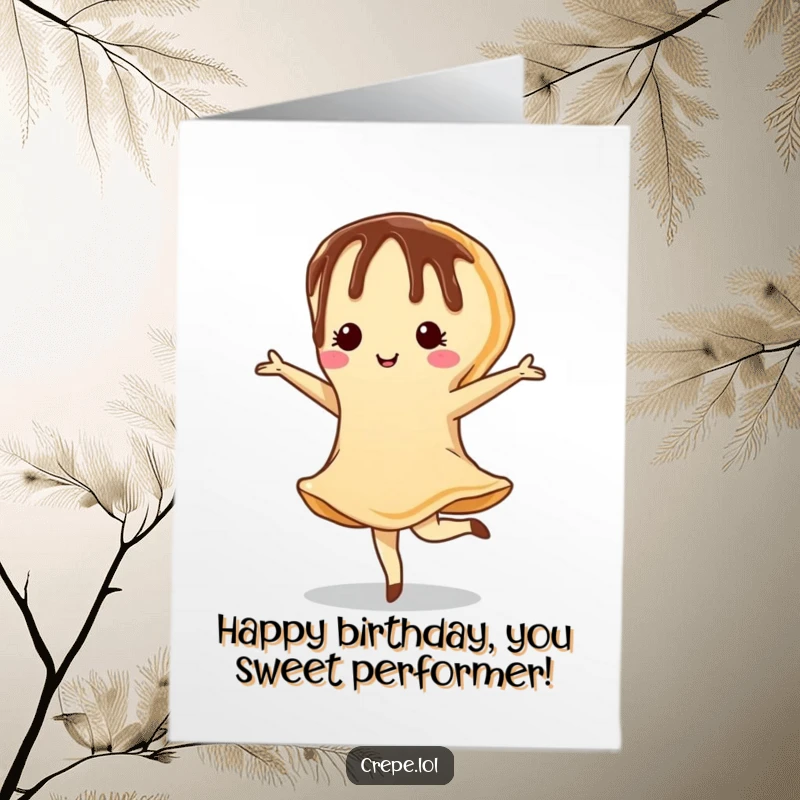 Funny Free Printable Birthday Card: A chocolate-drizzled crepe elegantly performs a pirouette, celebrating a special day.