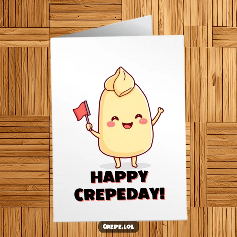 Funny Free Printable Birthday Card: A smiling crepe holding a tiny flag, cheerfully waving hello for a birthday.