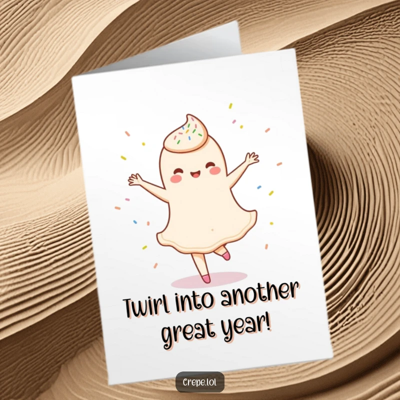Funny Free Printable Birthday Card showing a delighted crepe gracefully performing a ballet twirl, adorned with colorful sprinkles.