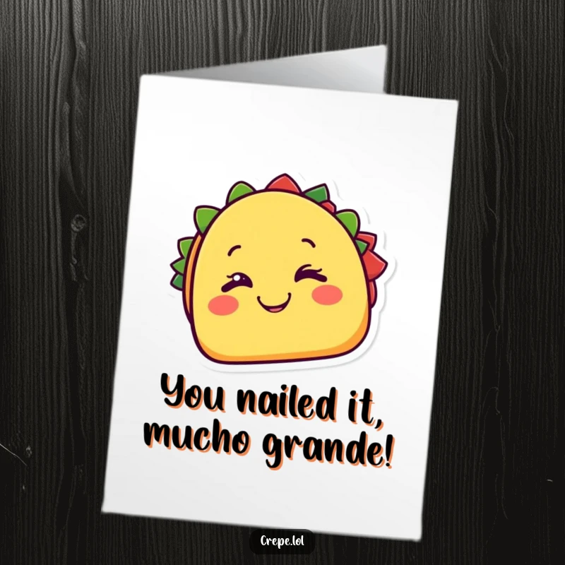 Funny Free Printable Congratulations Card showing a cheerful taco character winking with a cheesy grin, celebrating a win.