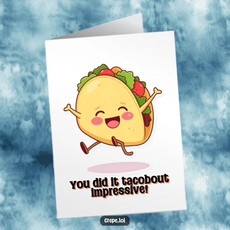 Funny Free Printable Congratulations Card: A smiling taco with legs doing a joyful cartwheel, celebrating your amazing achievement!