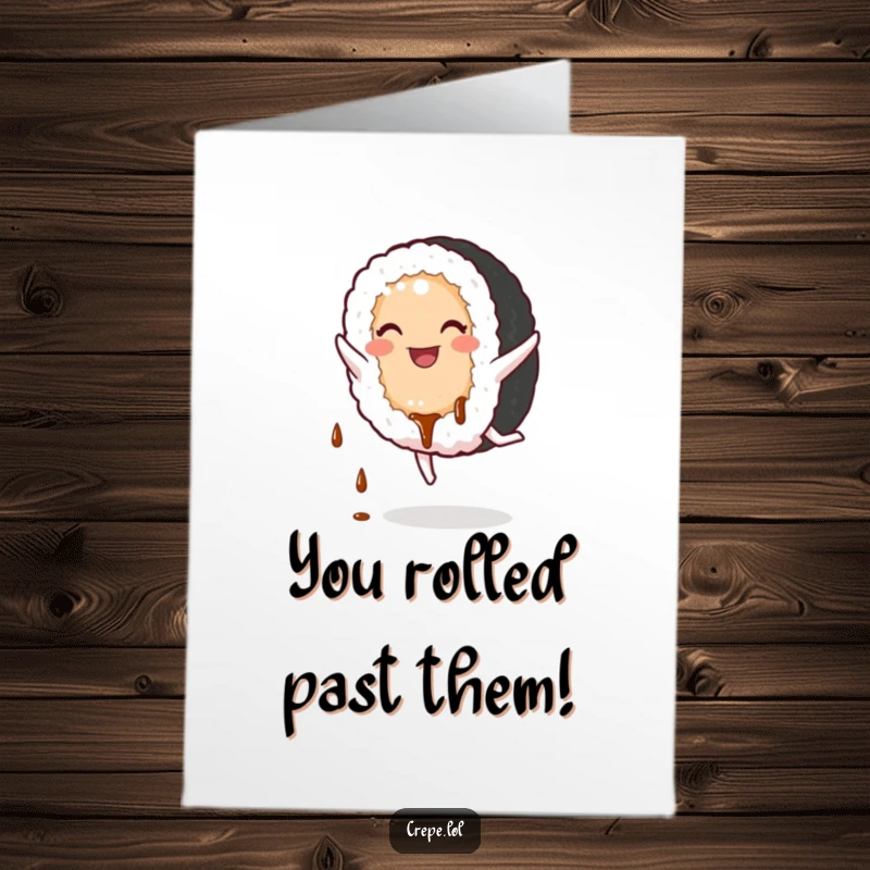 Funny free printable congratulations card featuring a smiling sushi roll character doing a cartwheel, with soy sauce dripping, celebrating success.