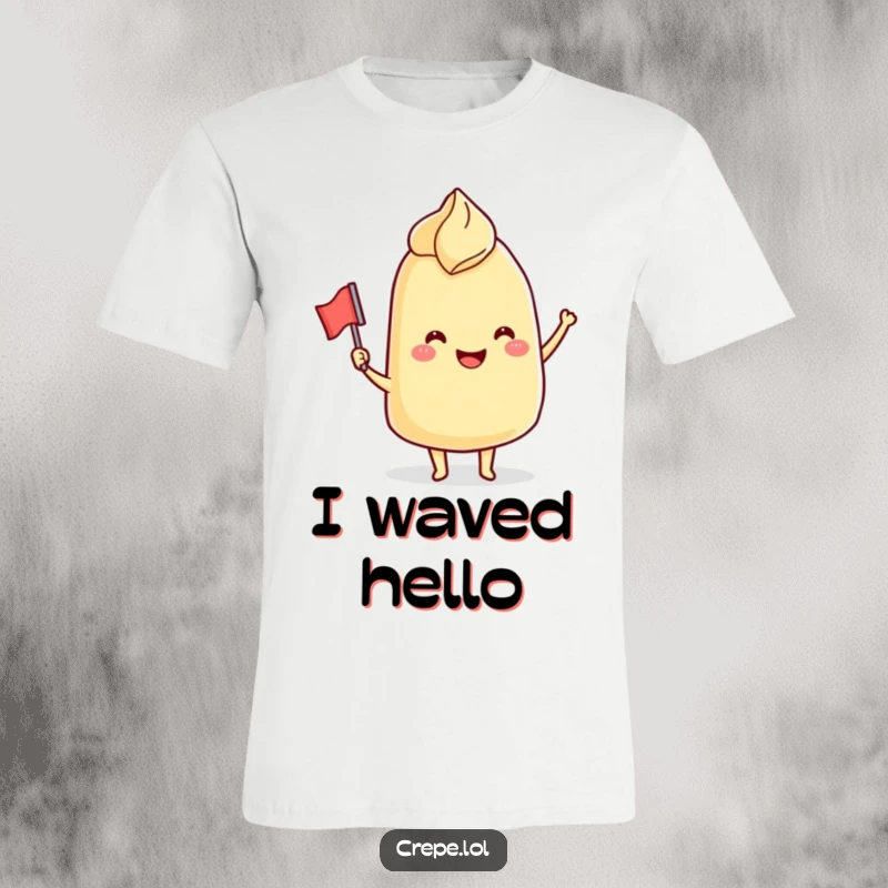 Funny T-Shirt: A smiling crepe character enthusiastically waving a tiny flag, representing celebration and a love for tasty treats.